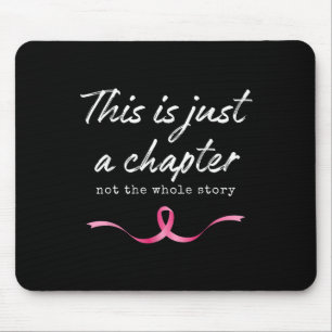 Pink Breast Cancer Just A Chapter Not Whole Story Mouse Mat