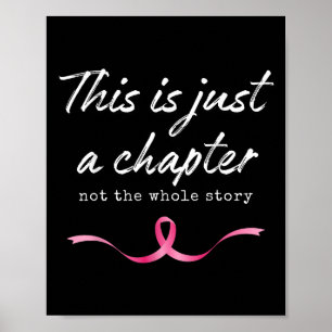 Pink Breast Cancer Just A Chapter Not Whole Story Poster