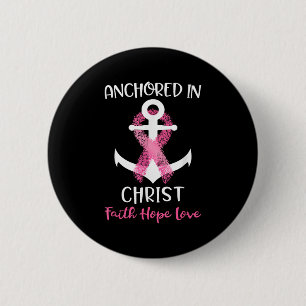 Pink Breast Cancer Quote Anchored In Christ Faith  6 Cm Round Badge