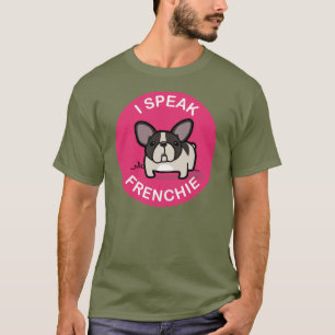 Pink Brindle Pied I Speak Frenchie T-Shirt