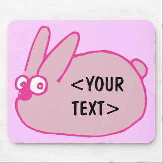 Pink Bunny, <YOUR TEXT> Mouse Mat