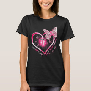 Pink Butterfly Cross Faith Hope Love Breast Cancer T-Shirt