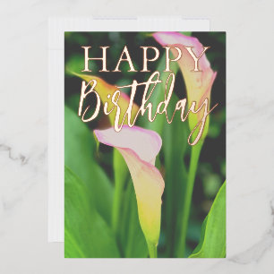 Pink Calla Lillies Happy Birthday  Foil Holiday Card