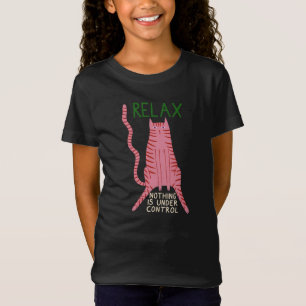 Pink Cat Relax Nothing Is Under Control T-Shirt