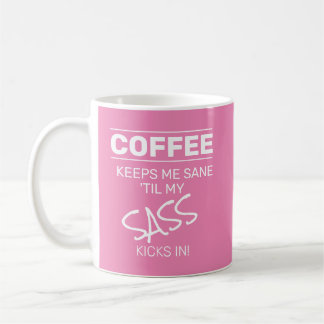 Pink Coffee Keeps Me Sane|Sass Funny Quote Text Mug