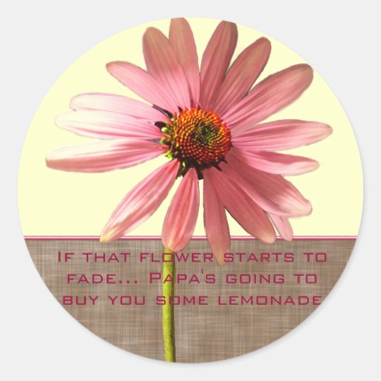 Pink Cone Flower - If that flower starts to fade Classic Round Sticker