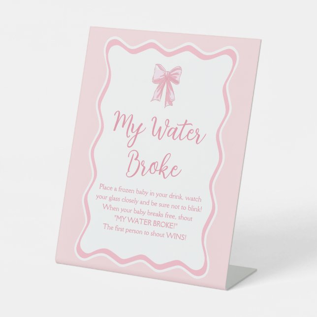 Pink Coquette Bow Baby Shower My Water Broke Game Pedestal Sign (Front)