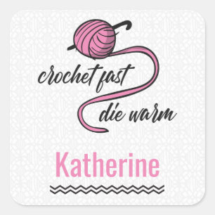 PInk Crochet Fast, Die Warm Square Sticker