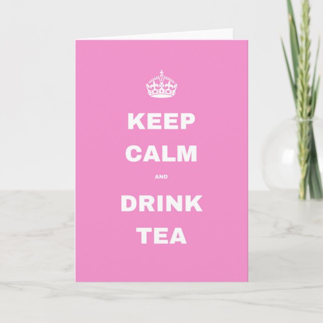 Pink Crown KEEP CALM AND DRINK TEA Greetings Card (Front)
