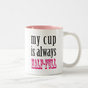 Pink Cup Half Full