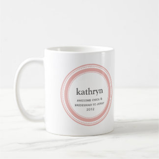 Pink custom bridesmaid bachelorette coffee mug