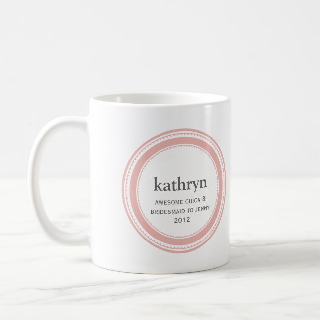 Pink custom bridesmaid bachelorette coffee mug (Left)