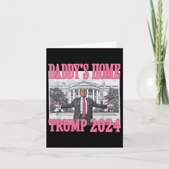 Pink Daddys Home Trump 2024  Card (Front)
