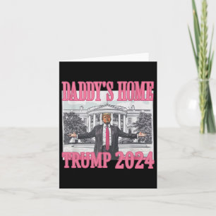 Pink Daddys Home Trump 2024  Card
