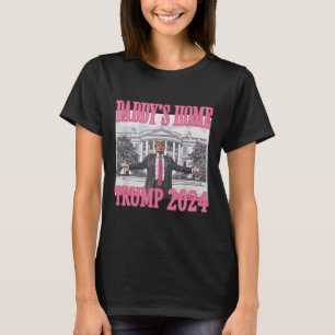 Pink Daddys Home Trump 2024 T-Shirt