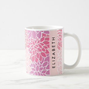 Pink Dahlia Flowers, Pattern Of Flowers, Your Name Coffee Mug