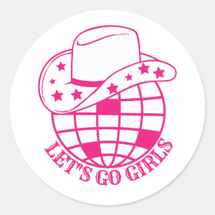Pink Disco Cowgirl Let's Go Girls Classic Round Sticker