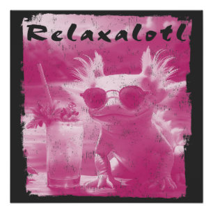 Pink Distressed Relaxalotl Axolotl Poster