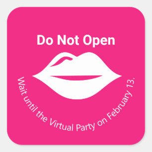 Pink Do Not Open until Virtual Party Galentine's Square Sticker