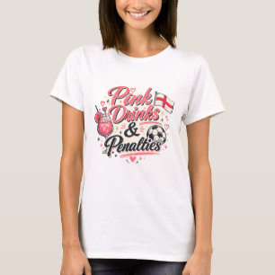 Pink Drinks and Penalties T-Shirt