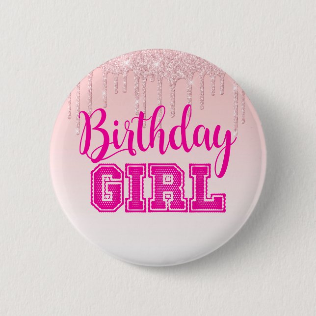 Pink Dripping Glitter/BIRTHDAY GIRL 6 Cm Round Badge (Front)
