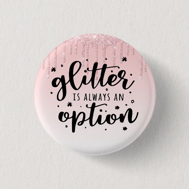 Pink Dripping Glitter/Glitter Is Always An Option 3 Cm Round Badge (Front)