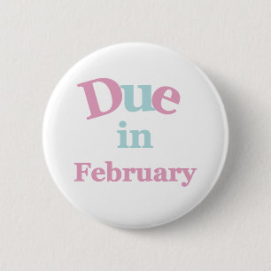 Pink Due in February 6 Cm Round Badge