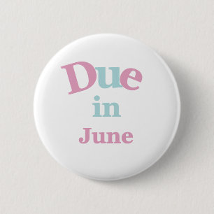 Pink Due in June 6 Cm Round Badge
