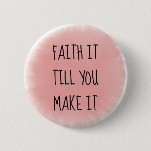 Pink Faith It 6 Cm Round Badge