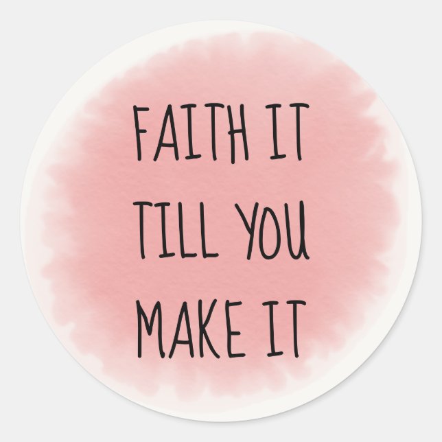 Pink Faith It Classic Round Sticker (Front)
