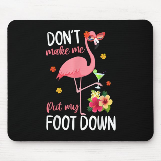 Pink Flamingo Don't Make Me Put My Foot Down Summe Mouse Mat (Front)