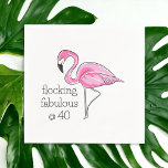 Pink Flamingo Flocking Fabulous at Forty Napkin<br><div class="desc">Pink flamingo flocking fabulous at 40 cocktail napkins are prefect the celebrate a special friend or family member. The pink flamingo can be found on other items in my store,  PageCreativeDesigns.</div>