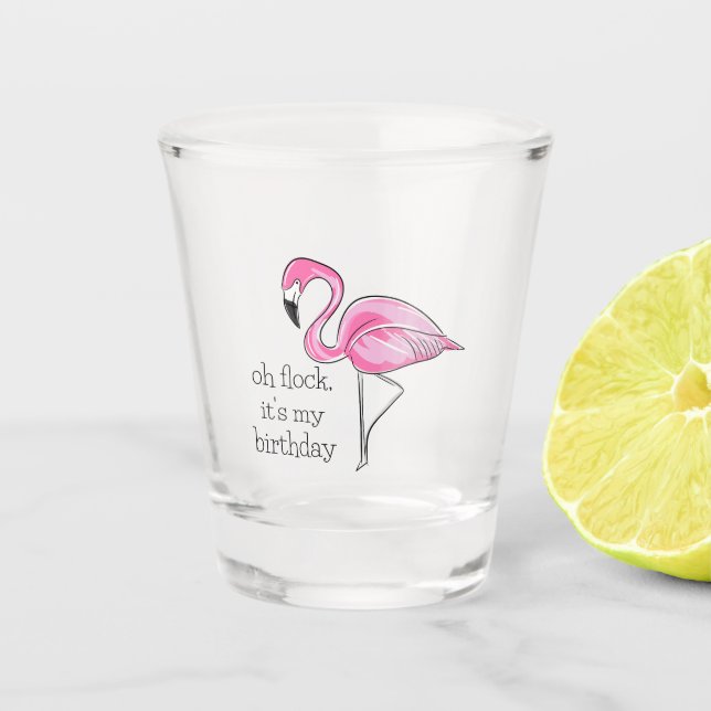 Pink Flamingo Oh Flock It's My Birthday Preppy Shot Glass (Front)