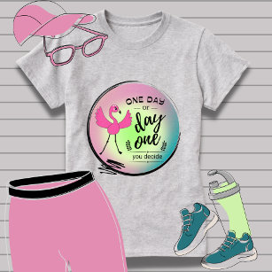Pink Flamingo One Day or Day One You Decide Quote T-Shirt