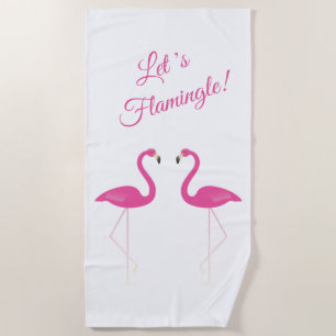 Pink Flamingos, Let's Flamingle Beach Towel