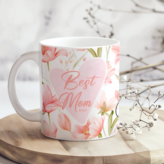 Pink Floral Best Mom Ever Mothers Day Coffee Mug (Creator Uploaded)