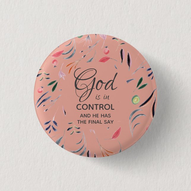 Pink Floral GOD IS IN CONTROL Christian Custom 3 Cm Round Badge (Front)