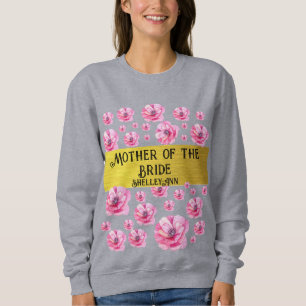 Pink Floral & Gold Mother of Bride Sweatshirt