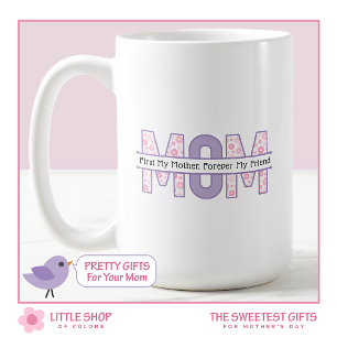 Pink Floral Mum Forever My Friend Mother’s Day Coffee Mug