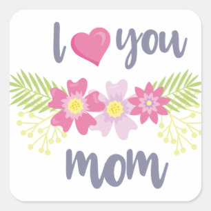 Pink Flower I Love You Mum-Mother's day Square Sticker