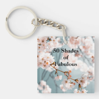 Pink Flowers 50 Shades of Fabulous Key Ring