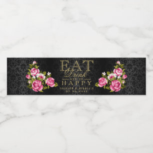 Pink Flowers - Eat, Drink and Be (Add Your Text) Water Bottle Label