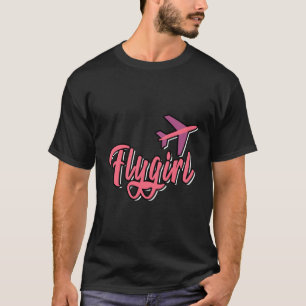 Pink Flygirl Aeroplane Art Girly Quote Flight Atte T-Shirt