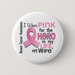 Pink For Hero In My Life 3 Wife Breast Cancer 6 Cm Round Badge