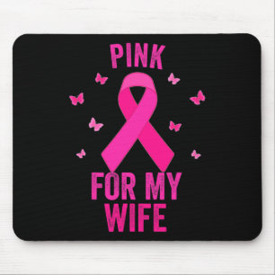 Pink For My WIFE Breast Cancer World Cancer Day Su Mouse Mat