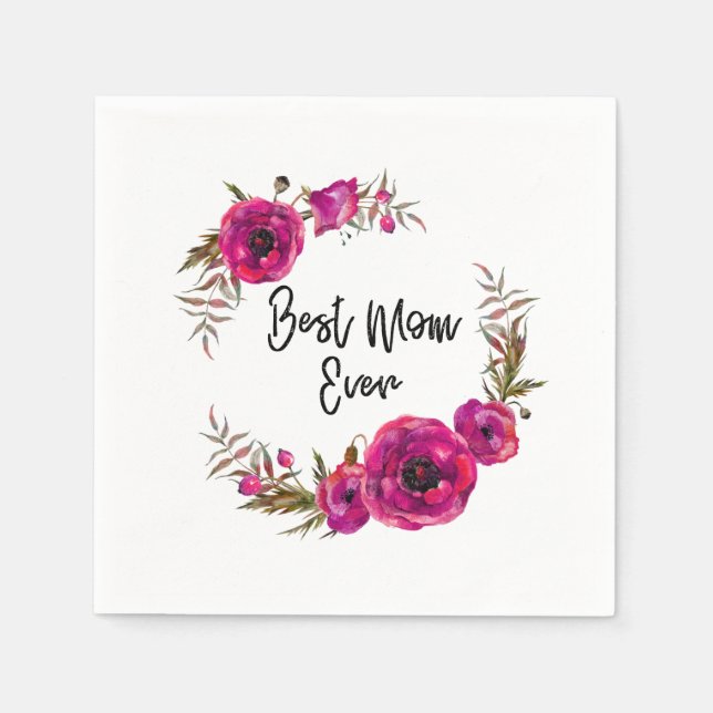 Pink Fuchsia Floral Poppies Wreath Best Mum Ever Napkin (Front)