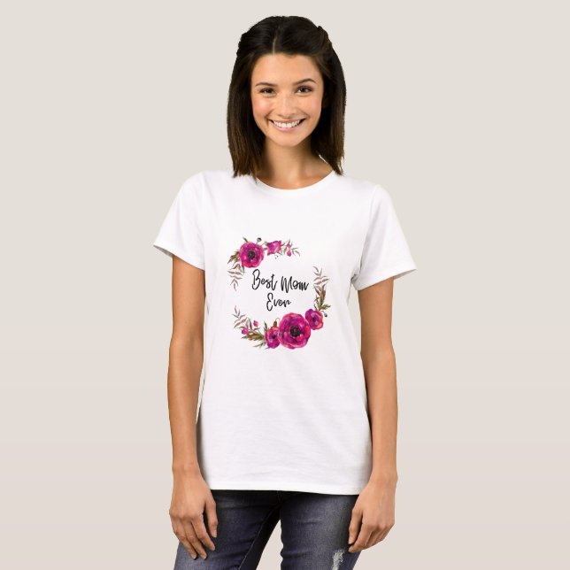 Pink Fuchsia Floral Poppies Wreath  Best Mum Ever T-Shirt (Front Full)