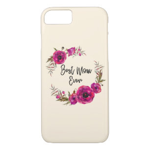 Pink Fuchsia Poppies  Best Mum Ever - Mother's Day iPhone 8/7 Case