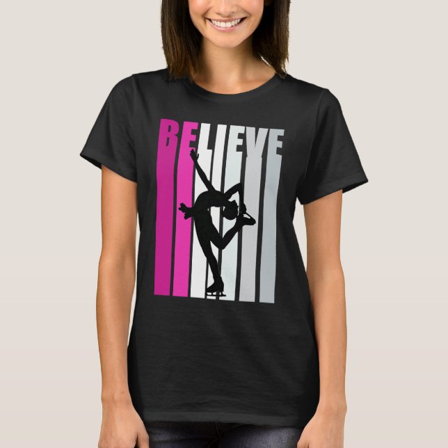 Pink Girls Believe Ice Skating Motivational Ice Sk T-Shirt (Front)