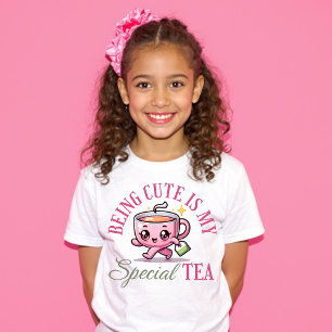 Pink Girly Being Cute is my Special Tea Shirt